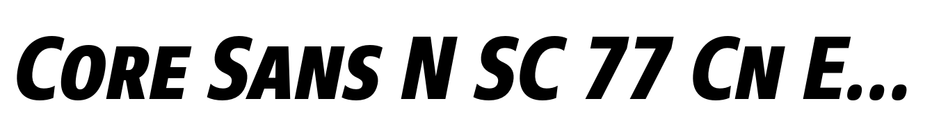 Core Sans N SC 77 Cn Extra Bold Italic